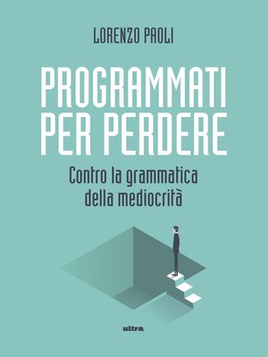 cover image of Programmati per perdere